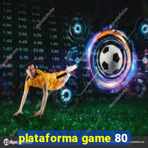 plataforma game 80